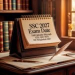 SSC 2027 Exam Date: Full Calendar for CGL, CHSL, GD, MTS, JE & SSC Bangladesh 2027
